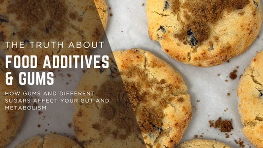 The Truth About Food Additives & Sugar: How Gums and Different Sugars Affect Your Gut and Metabolism
